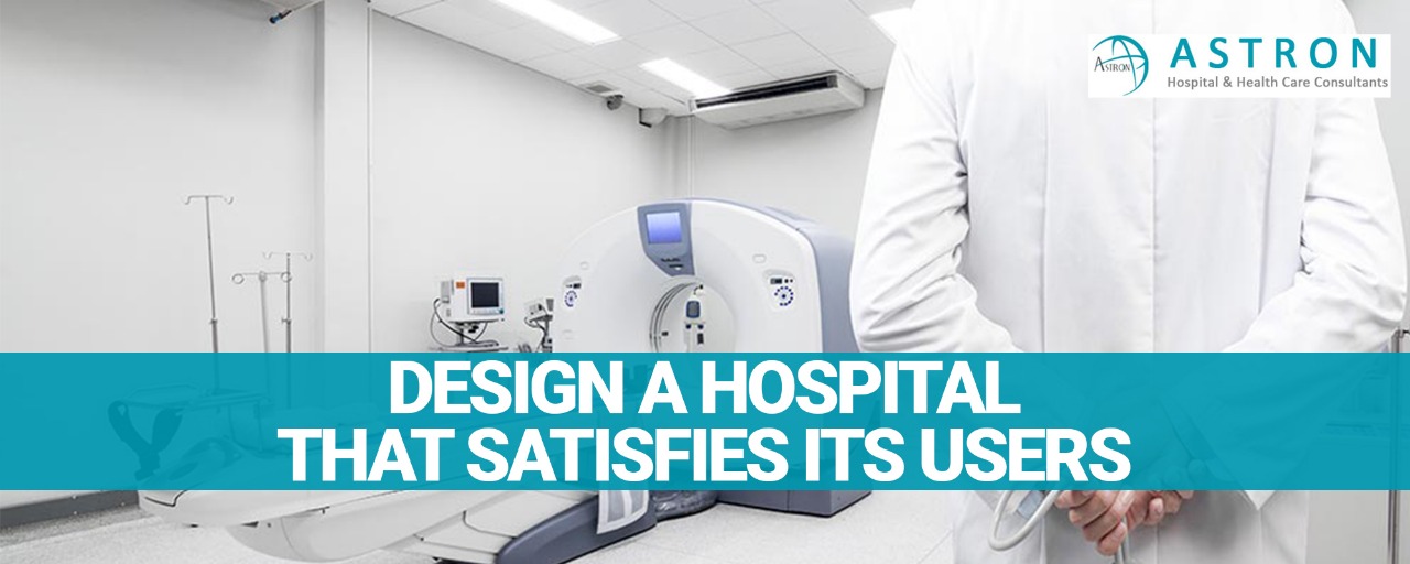 Design a hospital that satisfies its users