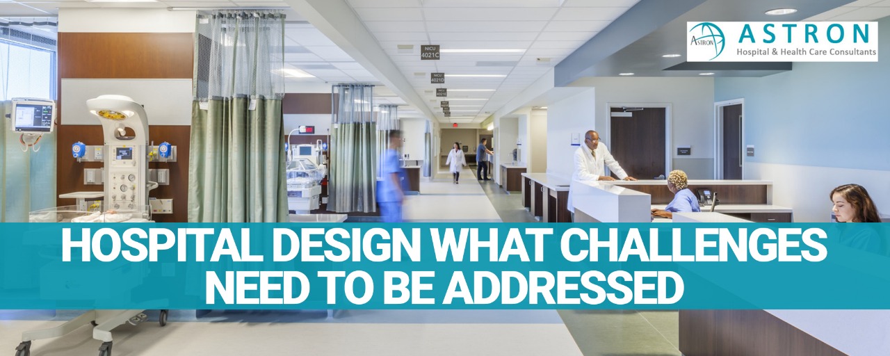 Hospital design: what challenges need to be addressed