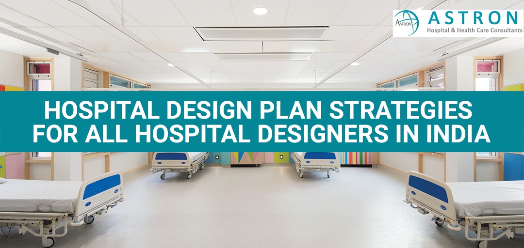 Hospital-Design-Plan-Strategies-for-All-Hospital-Designers-in-India