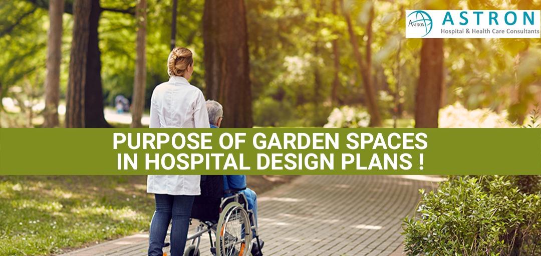 Purpose of Garden Spaces in Hospital Design Plan