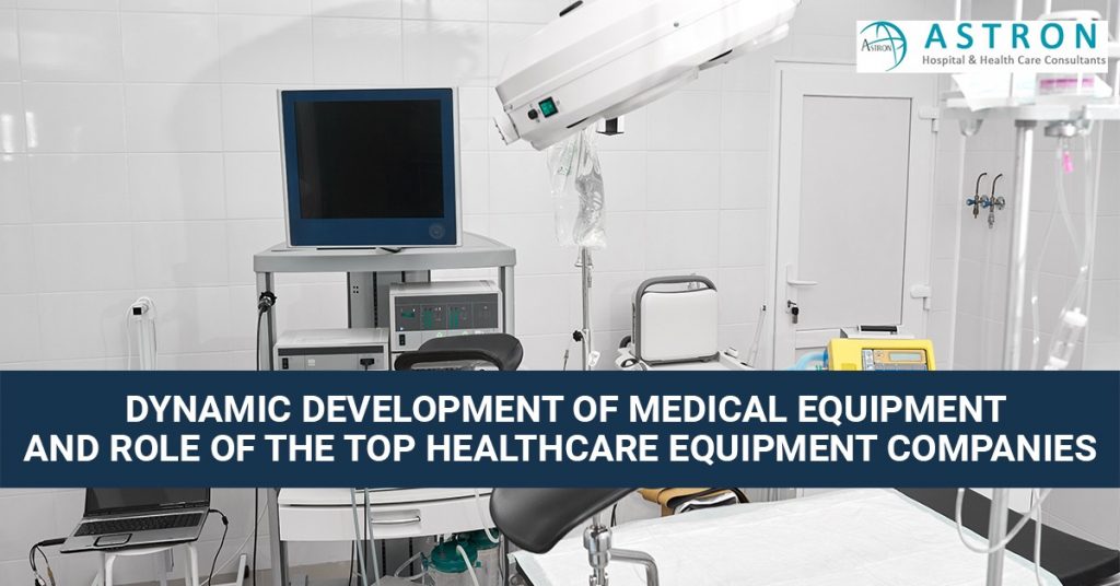 Dynamic Development of Medical Equipment and Role of the Top Healthcare