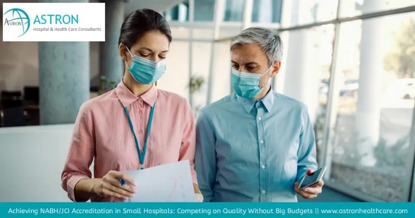 Achieving NABH/JCI Accreditation in Small Hospitals: Competing on Quality Without Big Budgets